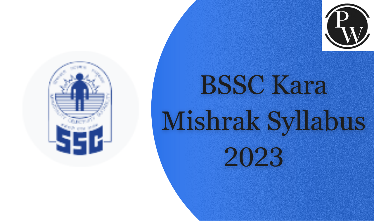 BSSC Kara Mishrak Syllabus 2023