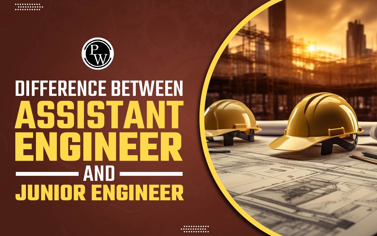 Difference Between Assistant Engineer and Junior Engineer
