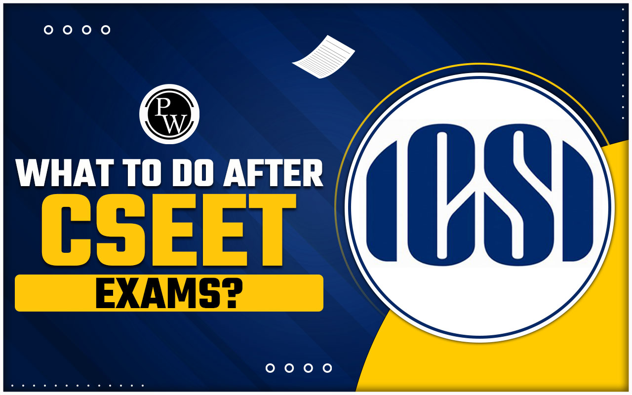 What To Do After the CSEET Exam?