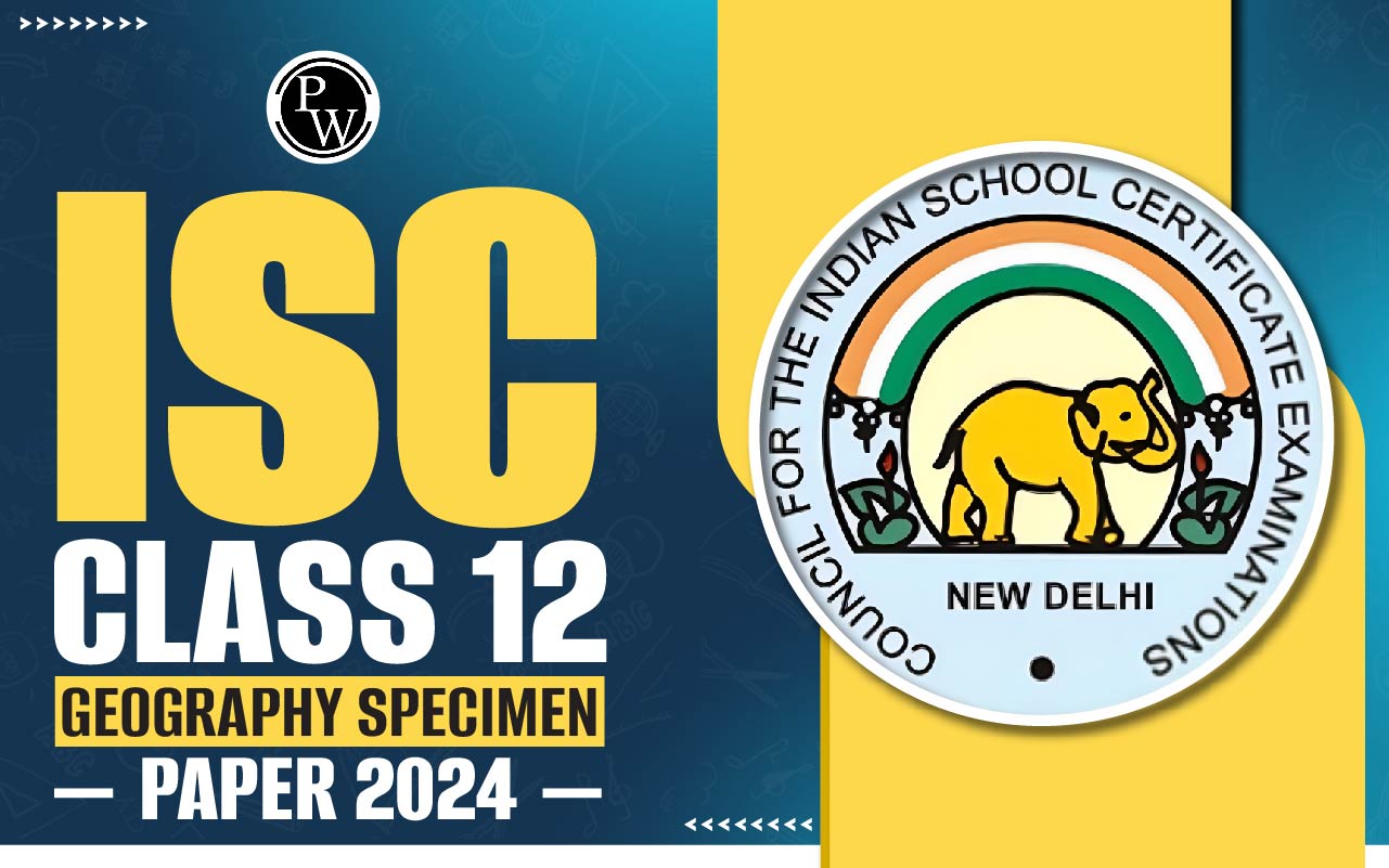 ISC Class 12 Geography Specimen Paper 2024