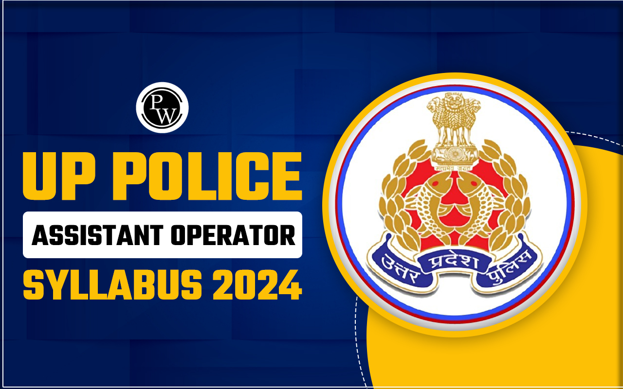 UP Police Assistant Operator Syllabus 2024