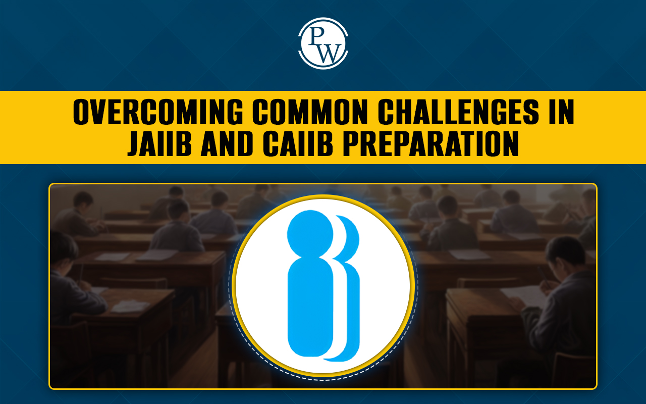 Overcoming Common Challenges in JAIIB and CAIIB Preparation