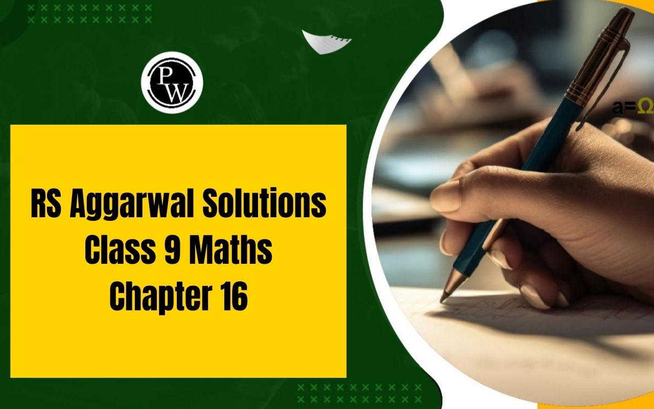 RS Aggarwal Solutions Class 9 Maths Chapter 16