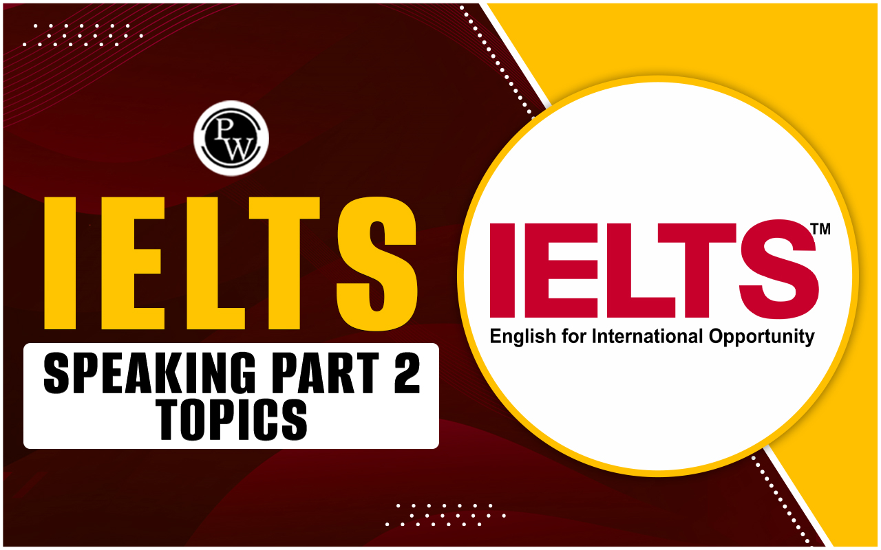 IELTS Speaking Part 2 Topics