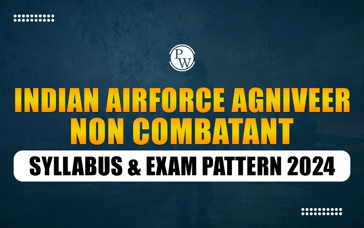 Indian Air Force Non-Combatant Syllabus & Exam Pattern 2024
