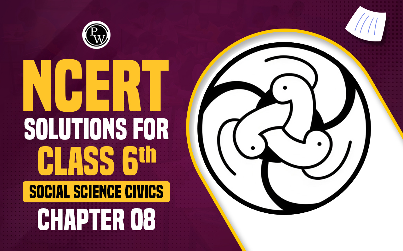 NCERT Solutions for Class 6 Social Science Civics Chapter 8