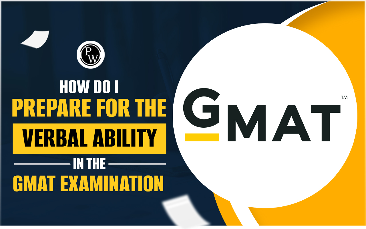How do I Prepare for Verbal Reasoning in GMAT Exam 2024?