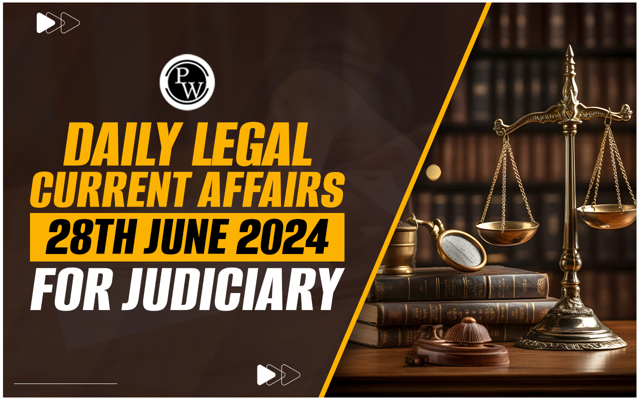 Daily Legal Current Affairs 28 June 2024