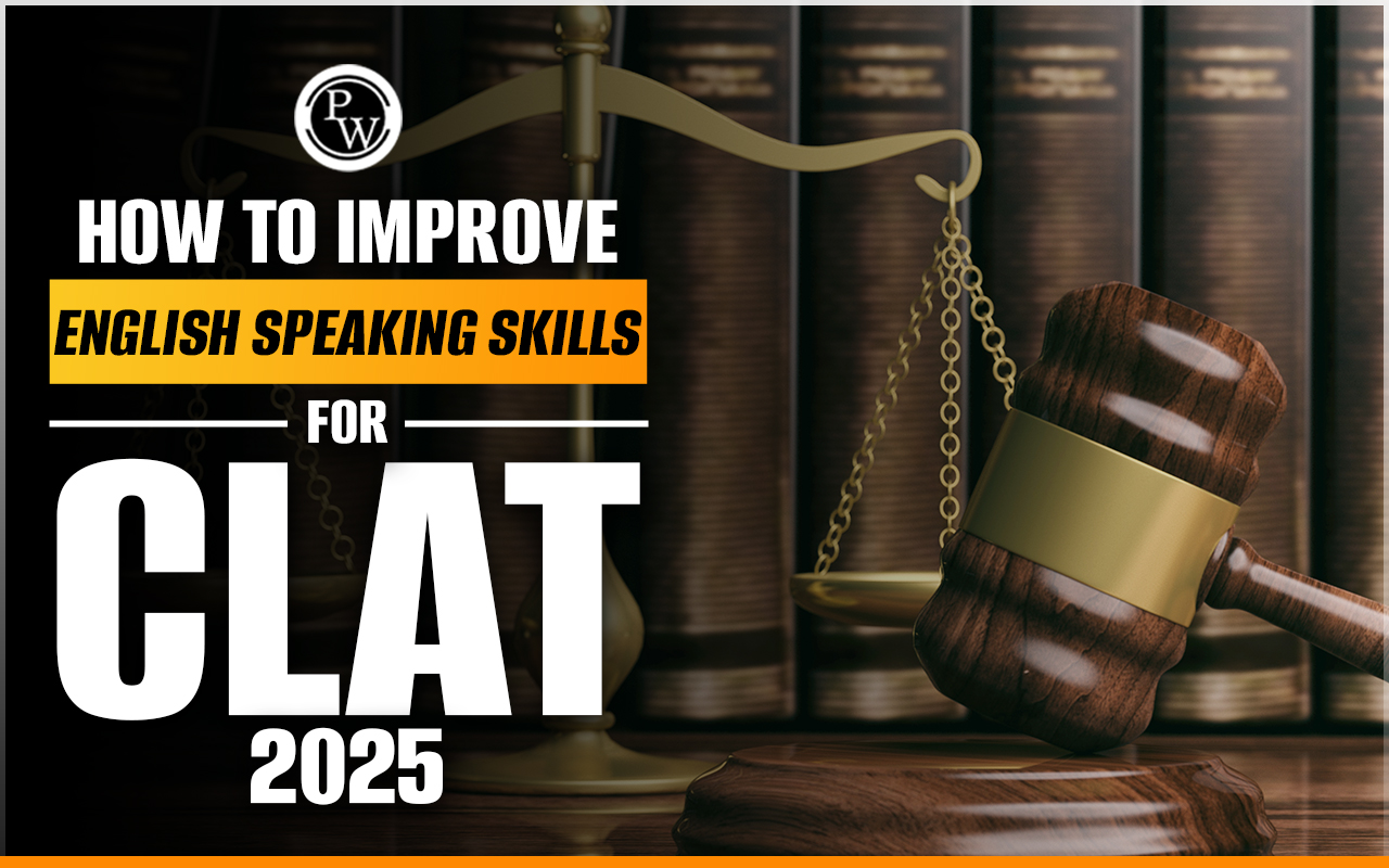 How to Improve English Speaking Skills For CLAT 2025, Rules, Tips And Strategies