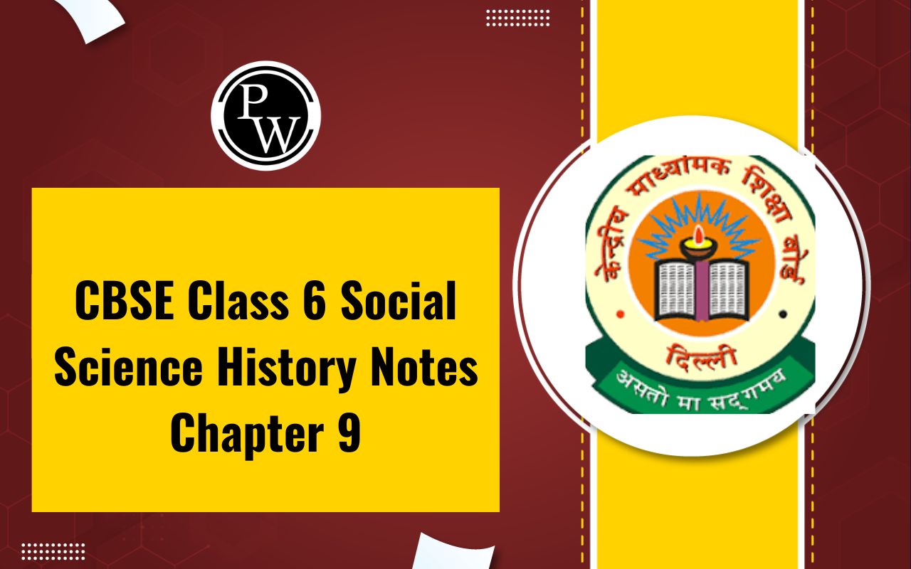 CBSE Class 6 Social Science History Notes Chapter 9