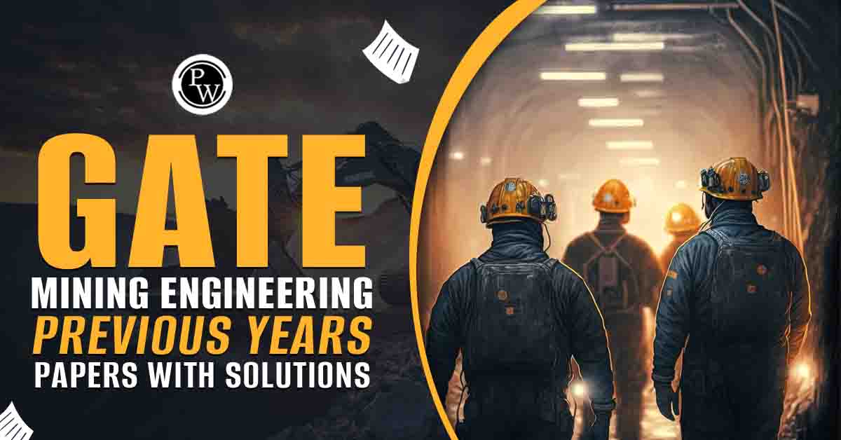 GATE Mining Engineering Previous Years Papers with Solutions