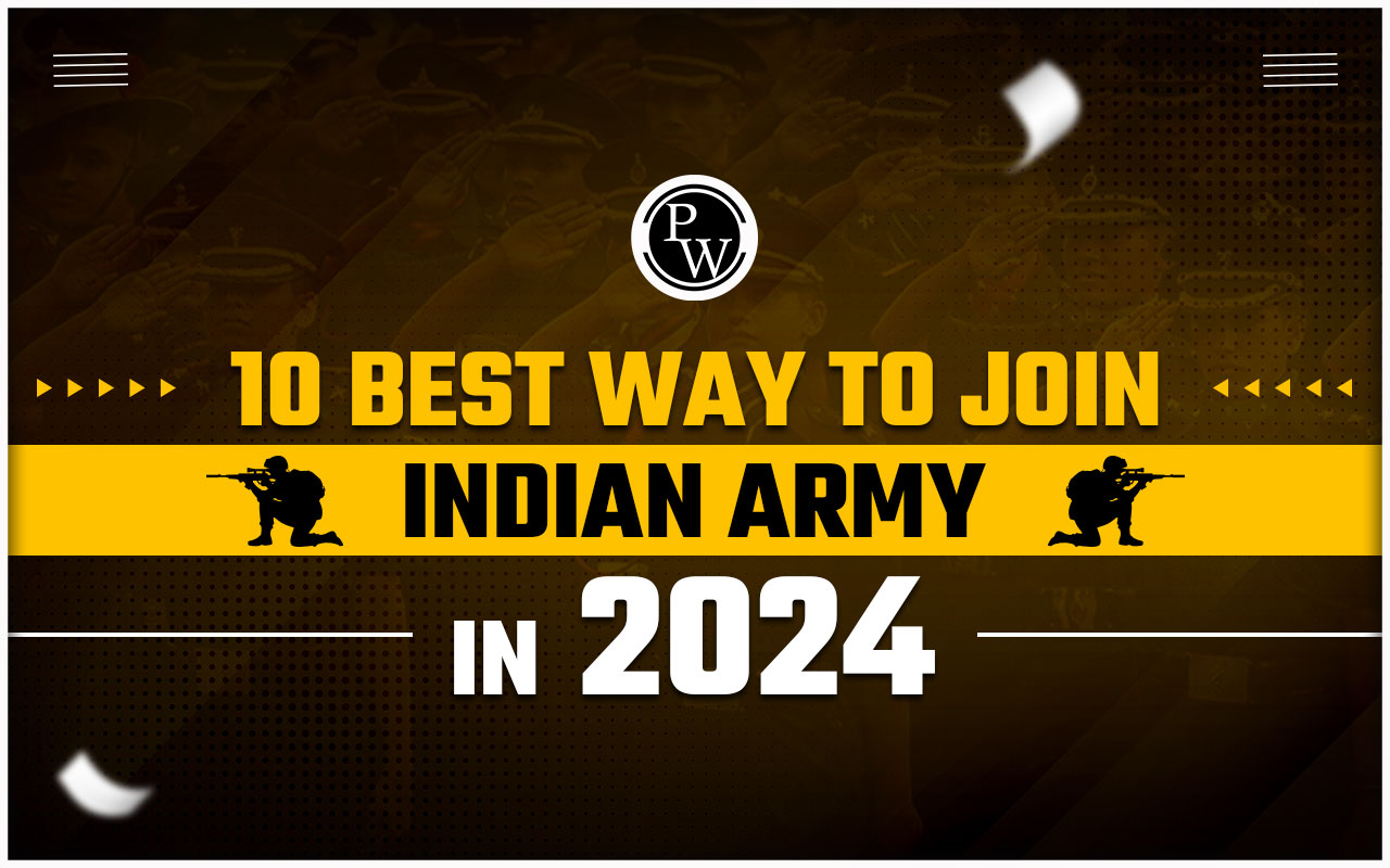 10 Best Ways to Join Indian Army in 2024