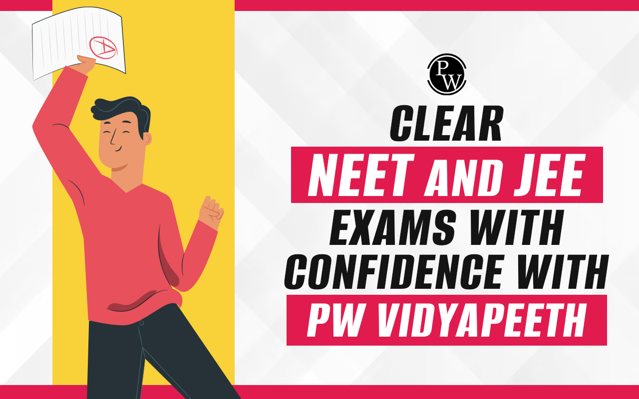 Clear NEET and JEE Exams with Confidence With PW Vidyapeeth