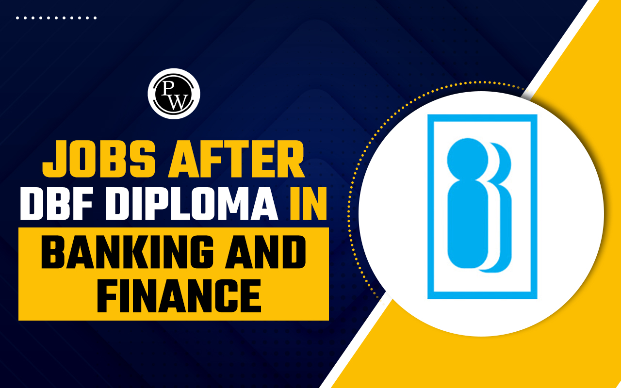 Jobs After DBF Diploma in Banking and Finance