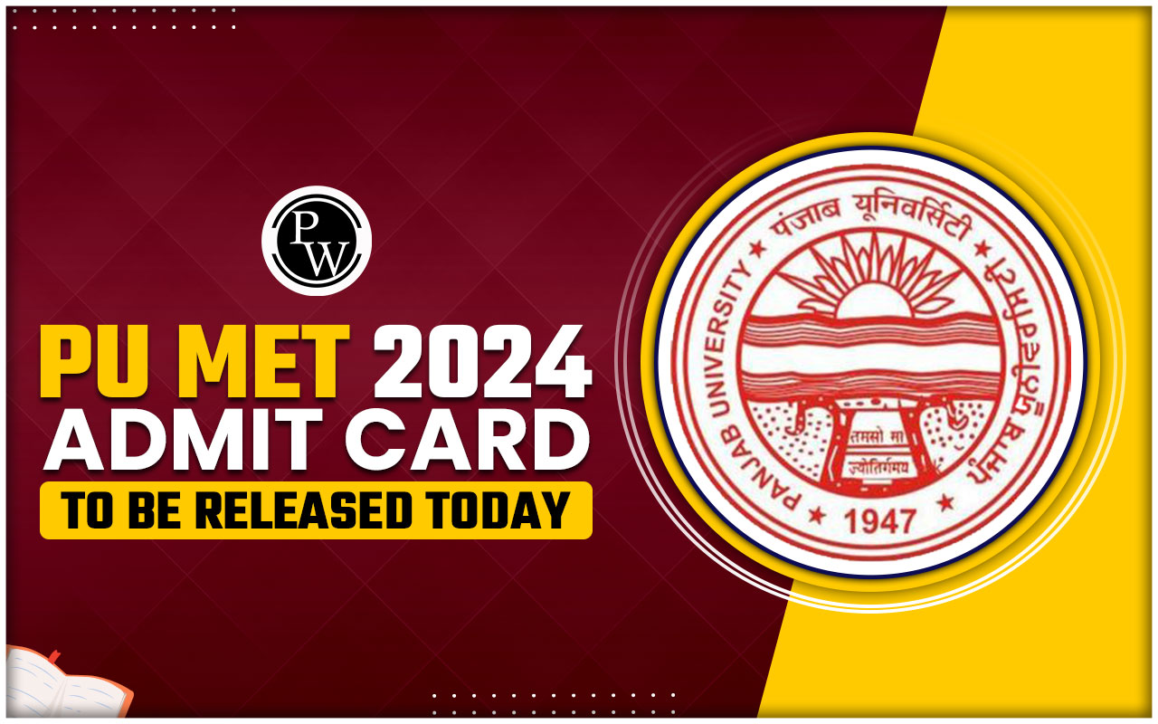 PU MET 2024 Admit Card To Be Released Today; Get Direct Link