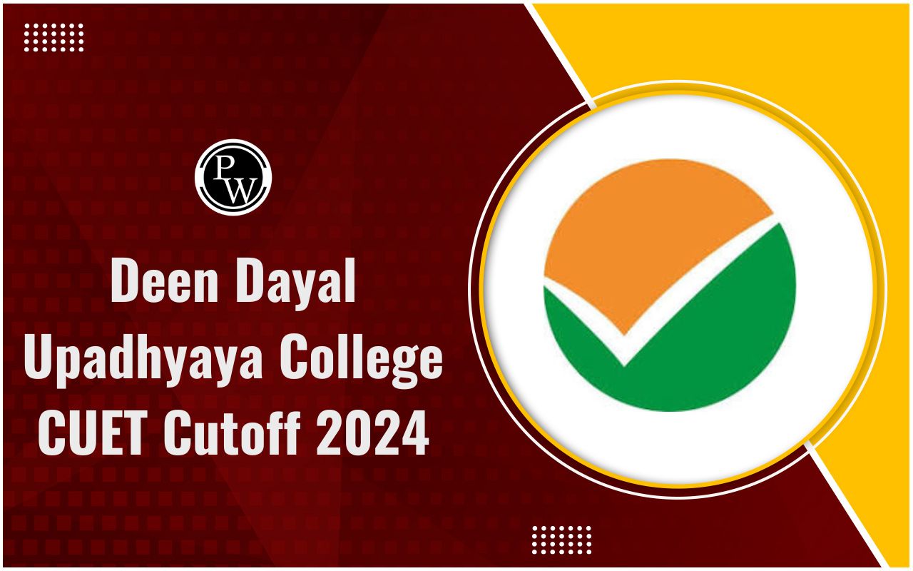 Deen Dayal Upadhyaya College CUET Cutoff 2024