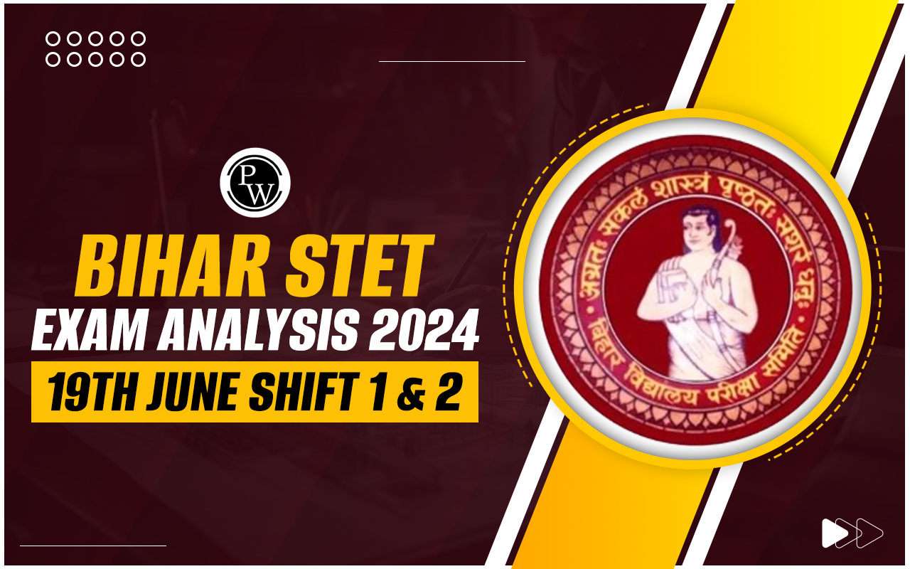 Bihar STET Exam Analysis 2024 19th June Shift 1 and 2