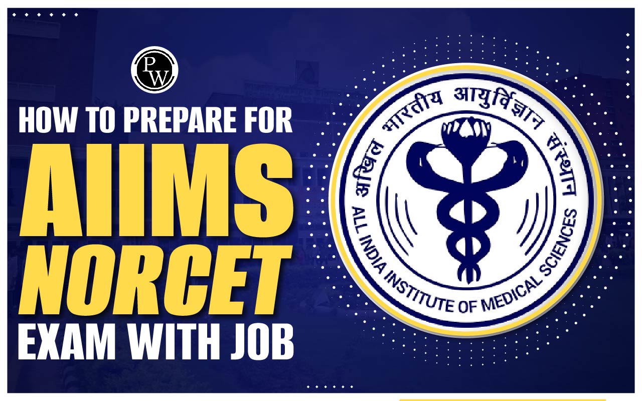 How To Prepare For AIIMS NORCET Exam With Job?