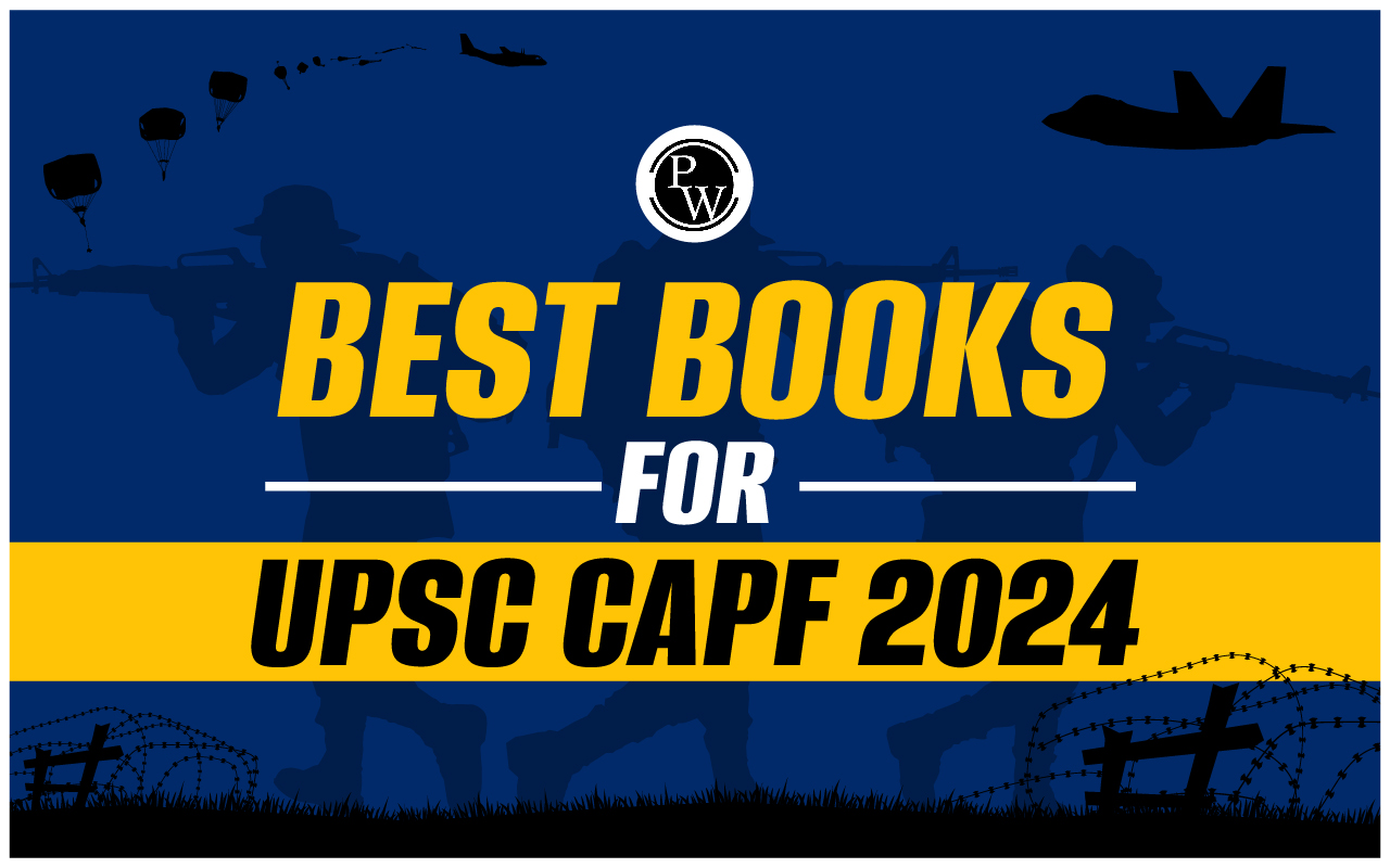 Best Books for UPSC CAPF 2024 Preparation