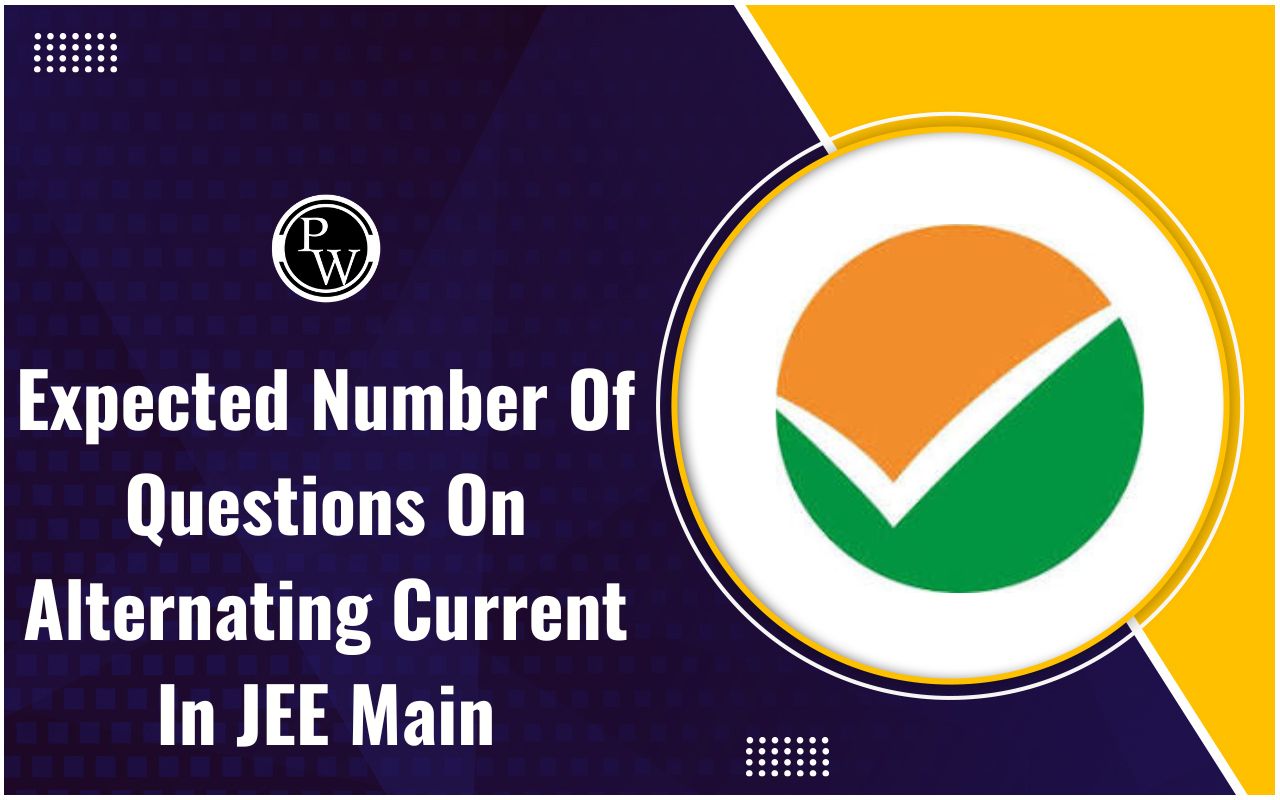 Expected Number Of Questions on Alternating Current in JEE Main 2025 Session 1