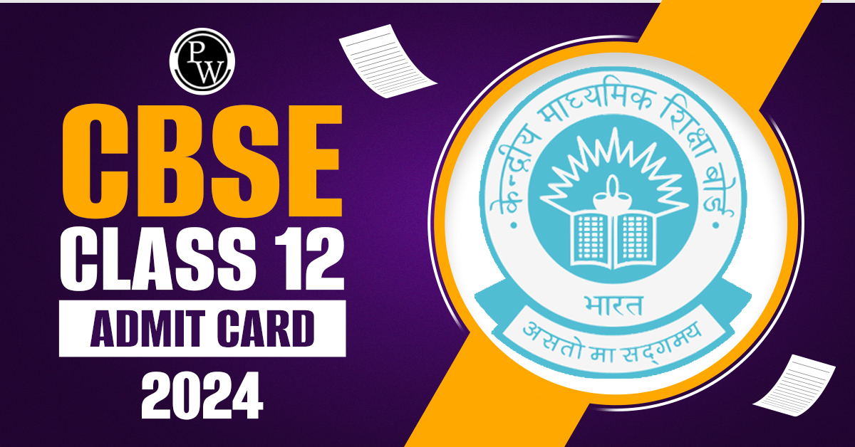 CBSE Class 12 Admit Card 2024