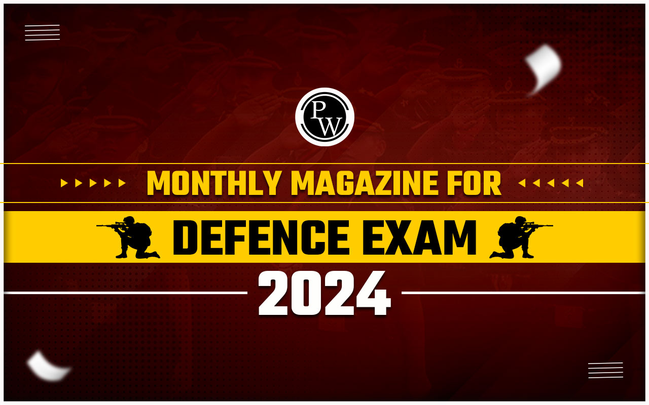Monthly Magazine for Defence Exams 2024