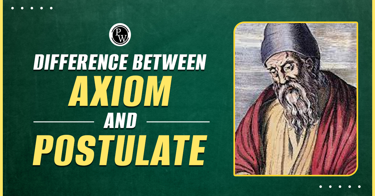 What Is Difference Between Axioms And Postulates