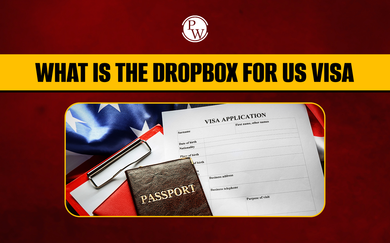 What is the Dropbox for US Visa