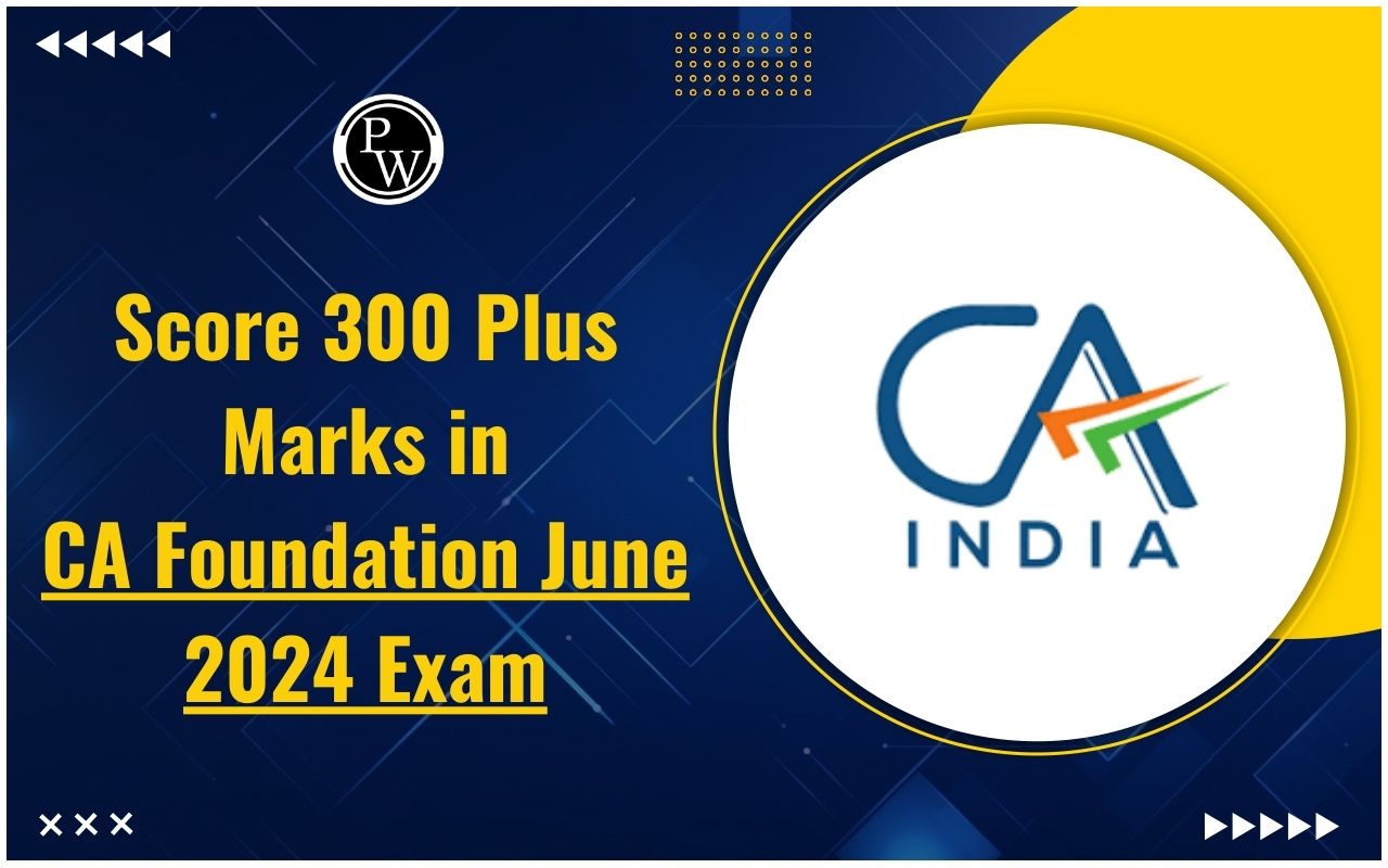 Score 300 Plus Marks in CA Foundation Exam