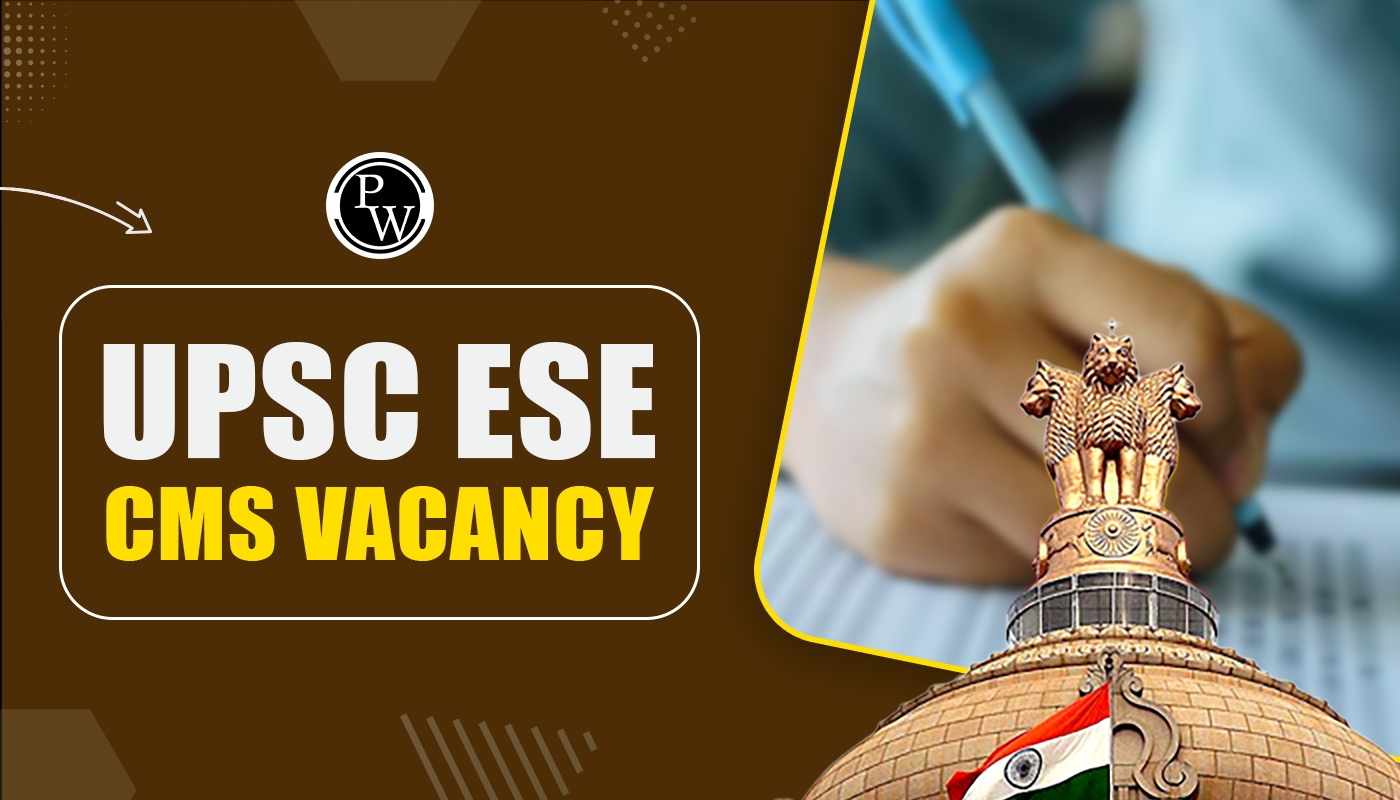 UPSC CMS Vacancy 2024