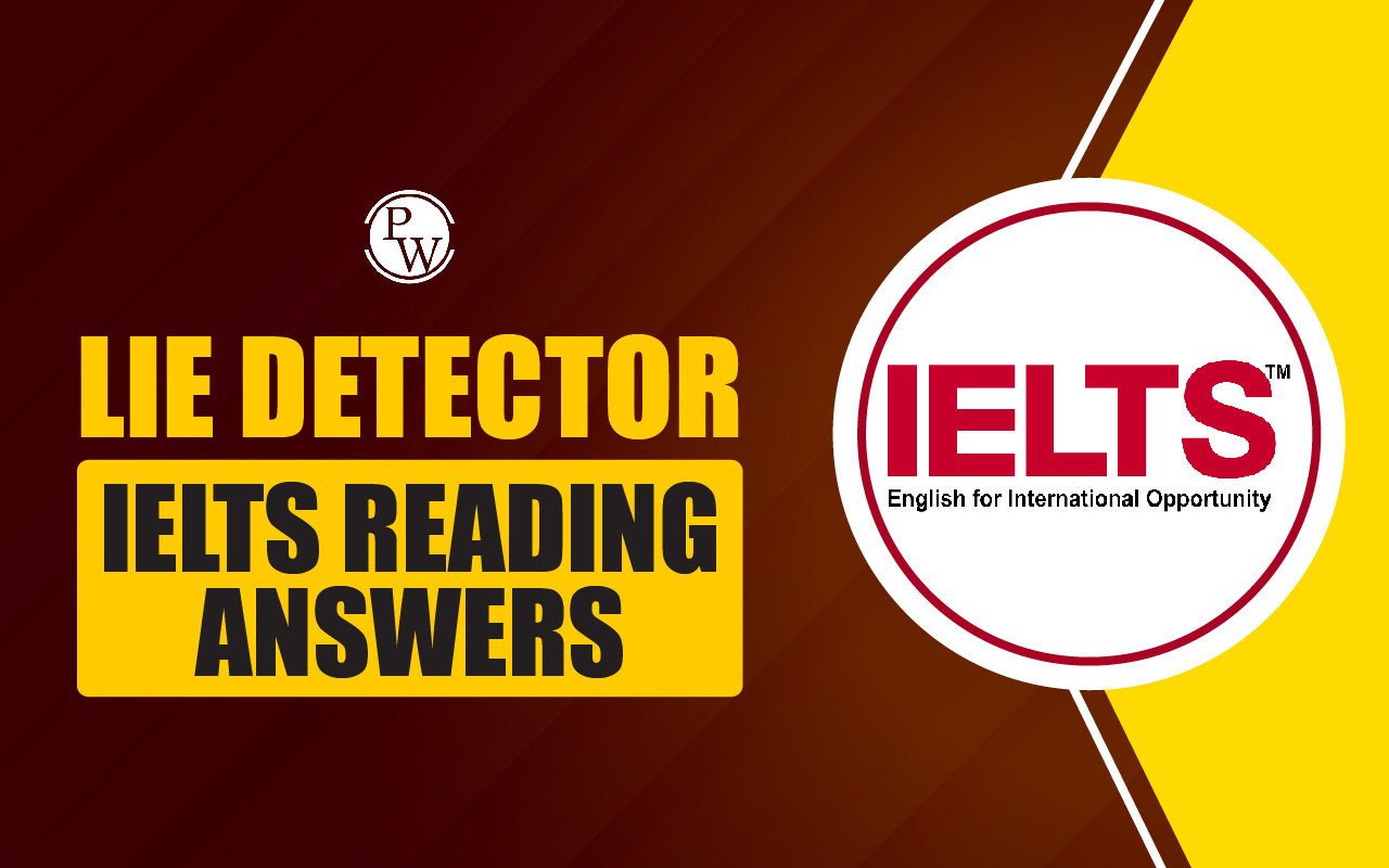 Lie Detector IELTS Reading Answers with Passage and Tips