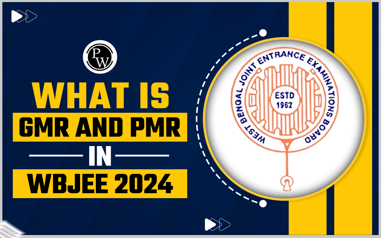 What Is GMR And PMR In WBJEE 2024 what-is-gmr-and-pmr-in-wbjee-2024