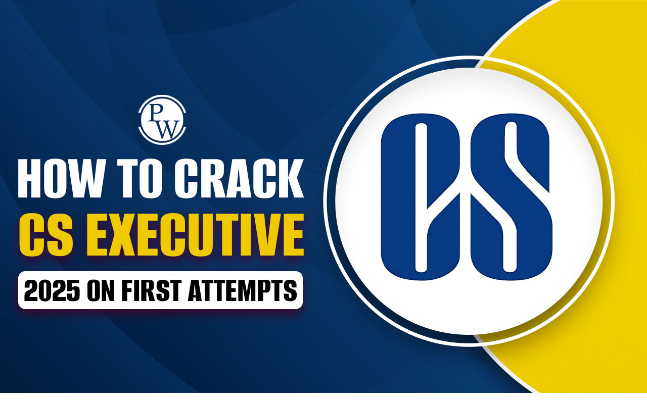 How to Crack CS Executive 2025 in First Attempt