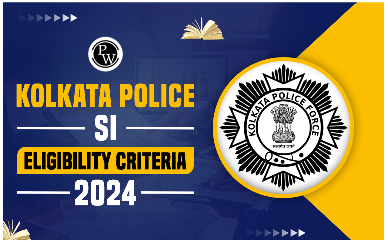 Kolkata Police SI Eligibility Criteria 2024