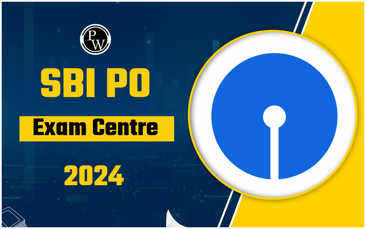 SBI PO Exam Centre 2024