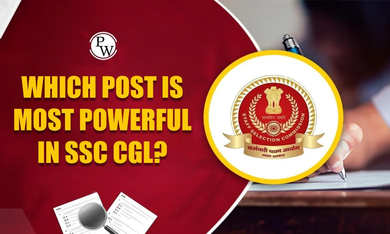 Which Post is Most Powerful in SSC CGL?