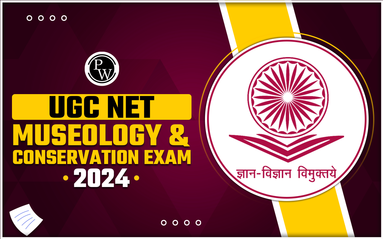 UGC NET Museology & Conservation Exam 2024