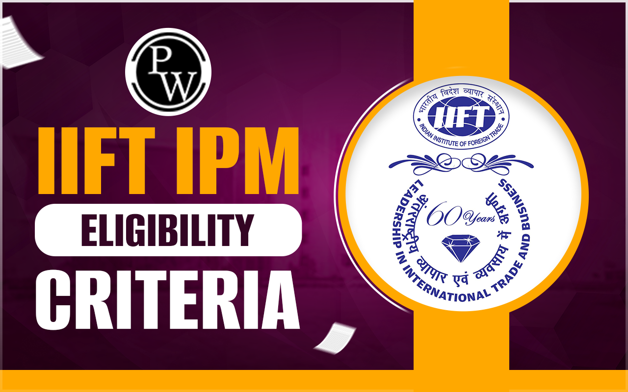 IIFT IPM Eligibility Criteria