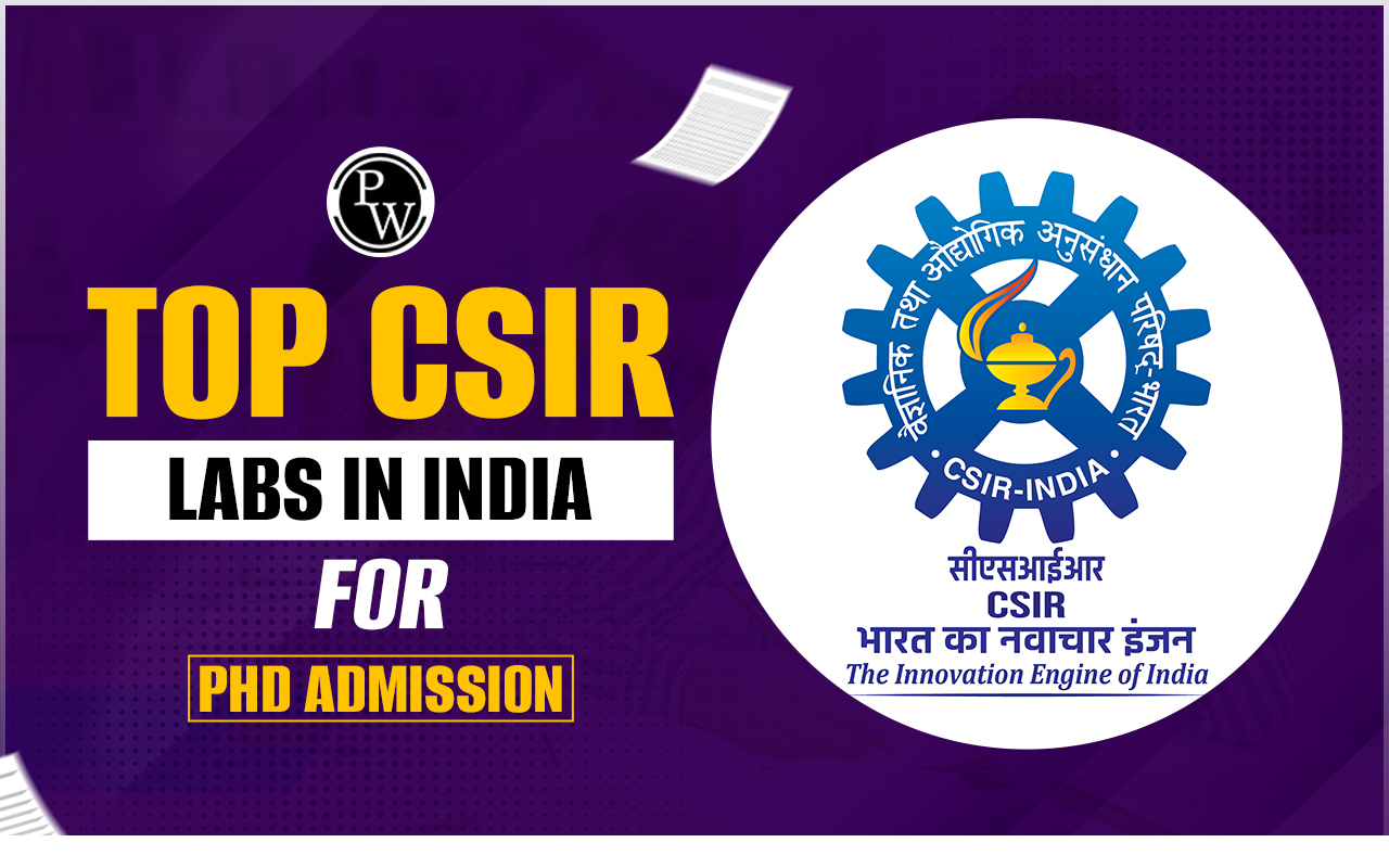Top CSIR Labs In India for PhD Admission