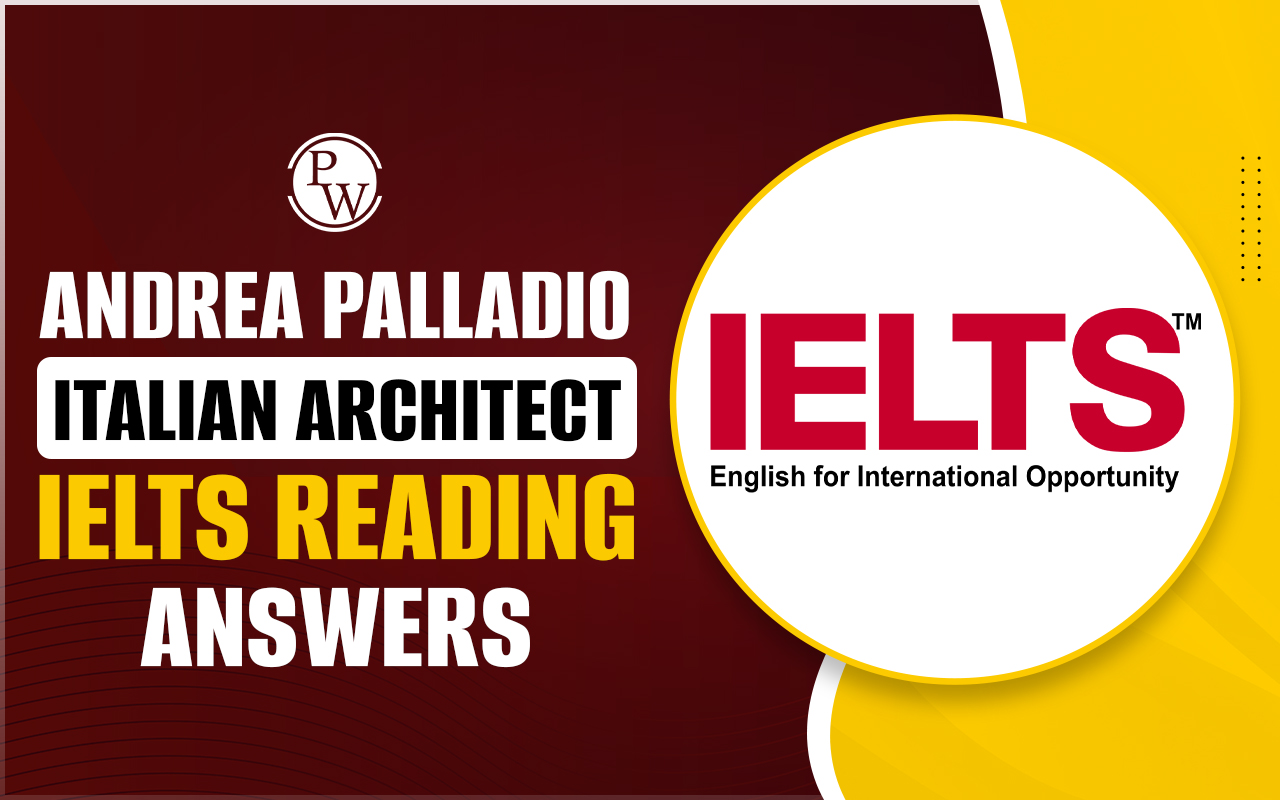 Andrea Palladio Italian Architect IELTS Reading Answers