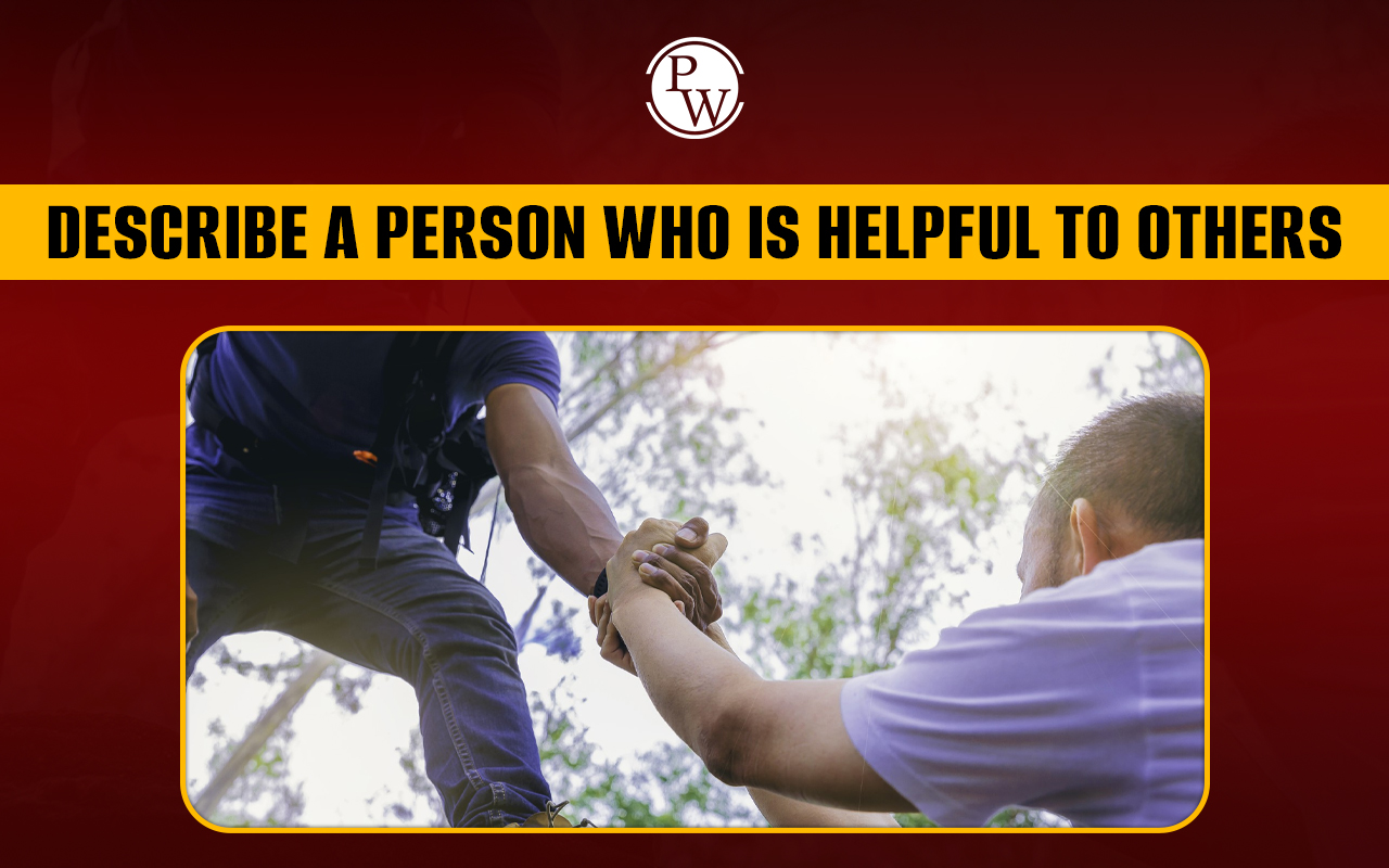 Describe a person who is helpful to others