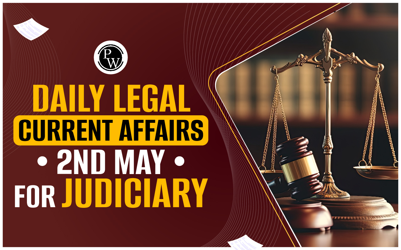Daily Legal Current Affairs 02 May 2024, Judiciary Exam Current Affairs