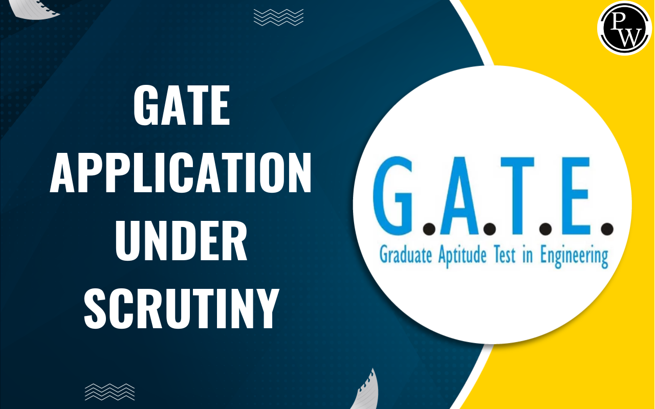 GATE Application Under Scrutiny