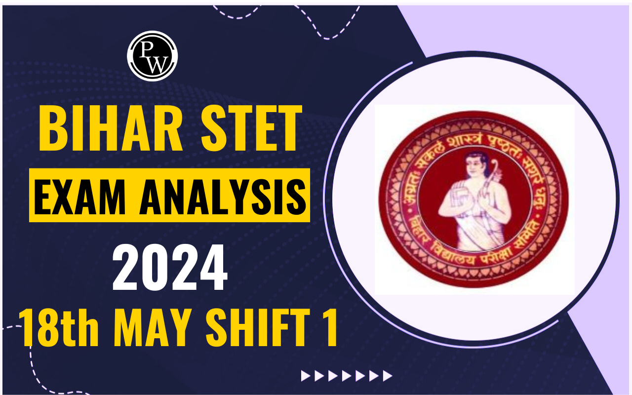 Bihar STET Exam Analysis 2024 18th May Shift 1