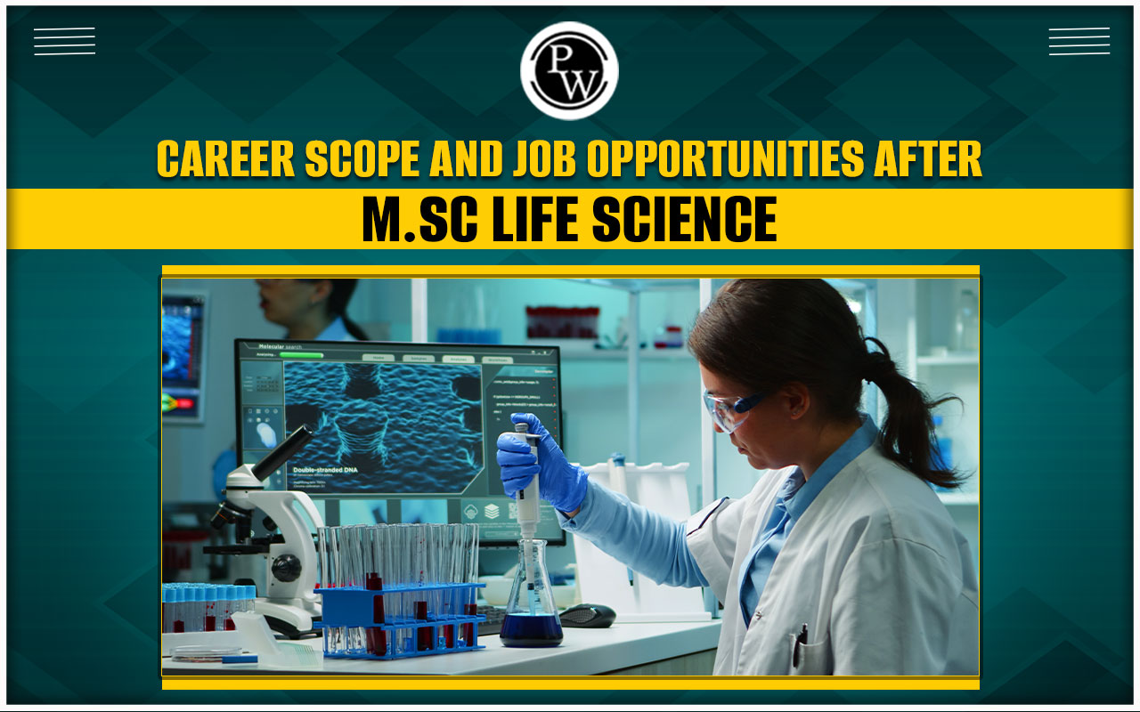 Career Scope and Job Opportunities After M.Sc. Life Science