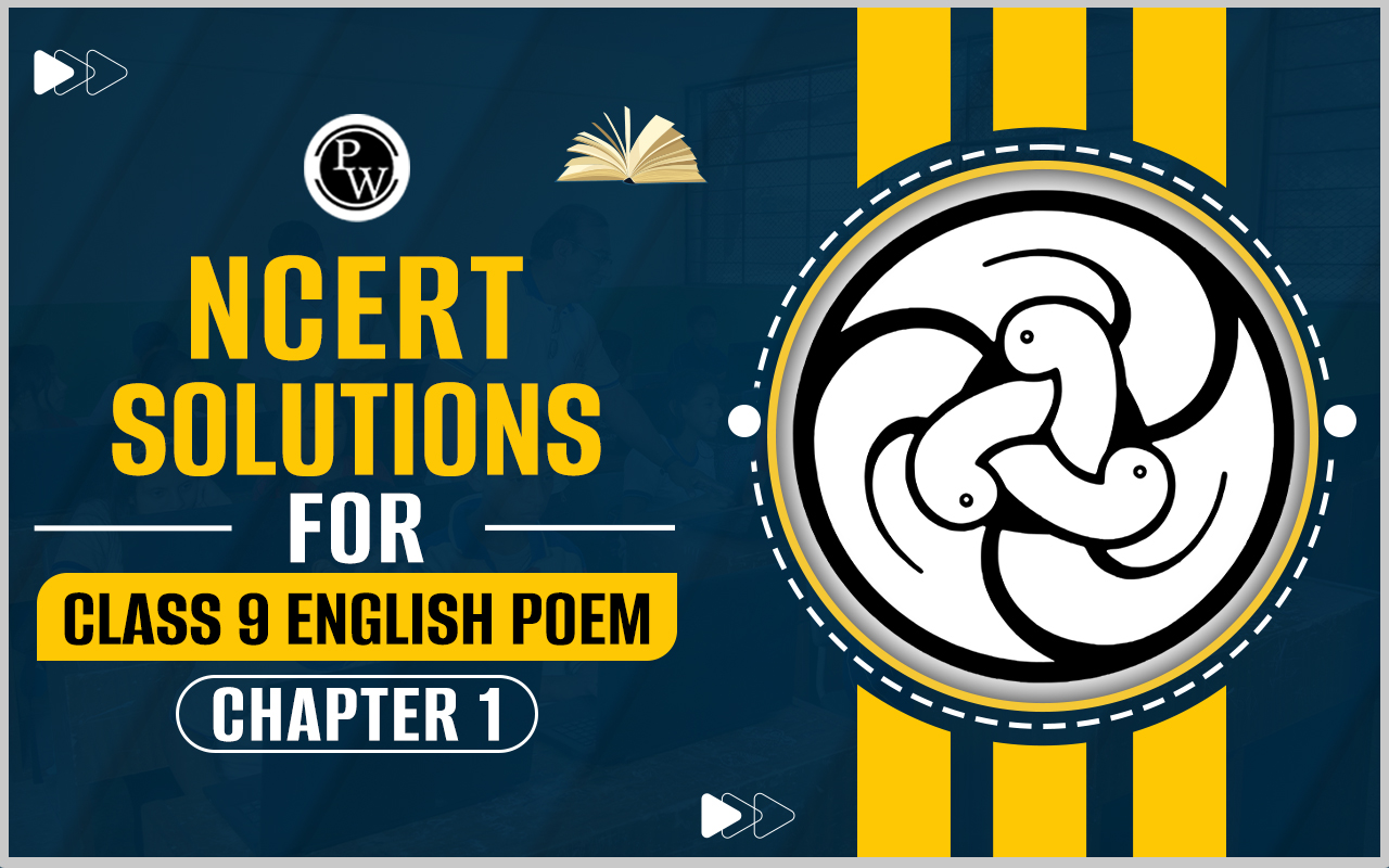 NCERT Solutions Class 9 English Poem Chapter 1