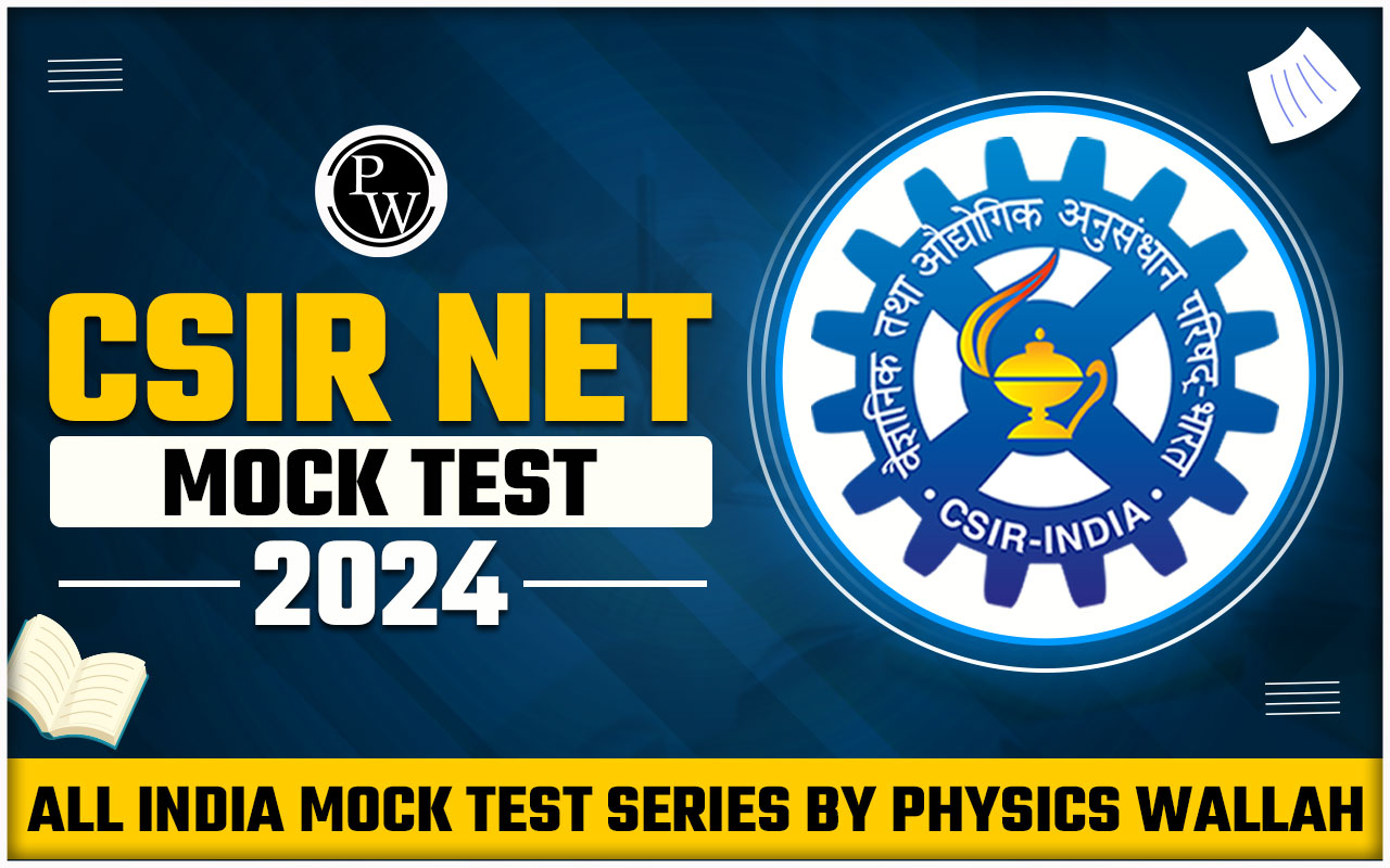 CSIR NET Mock Test 2024, All India Mock Test Series By Physics Wallah