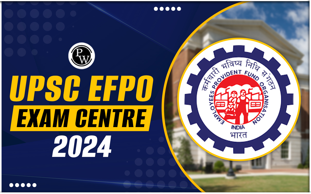 UPSC EPFO Exam Centre 2024 List, Exam Day Guidelines