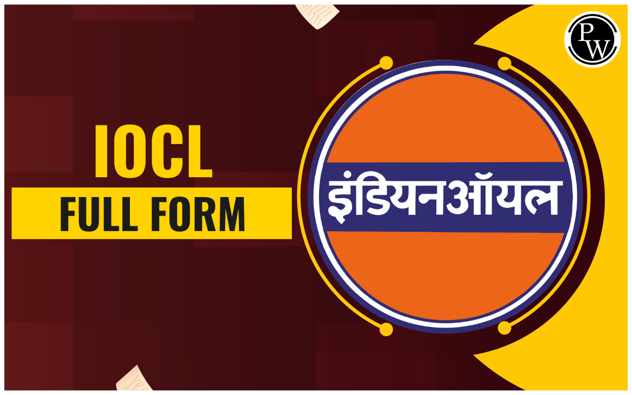 IOCL Full Form, History, Objectives, Career Options