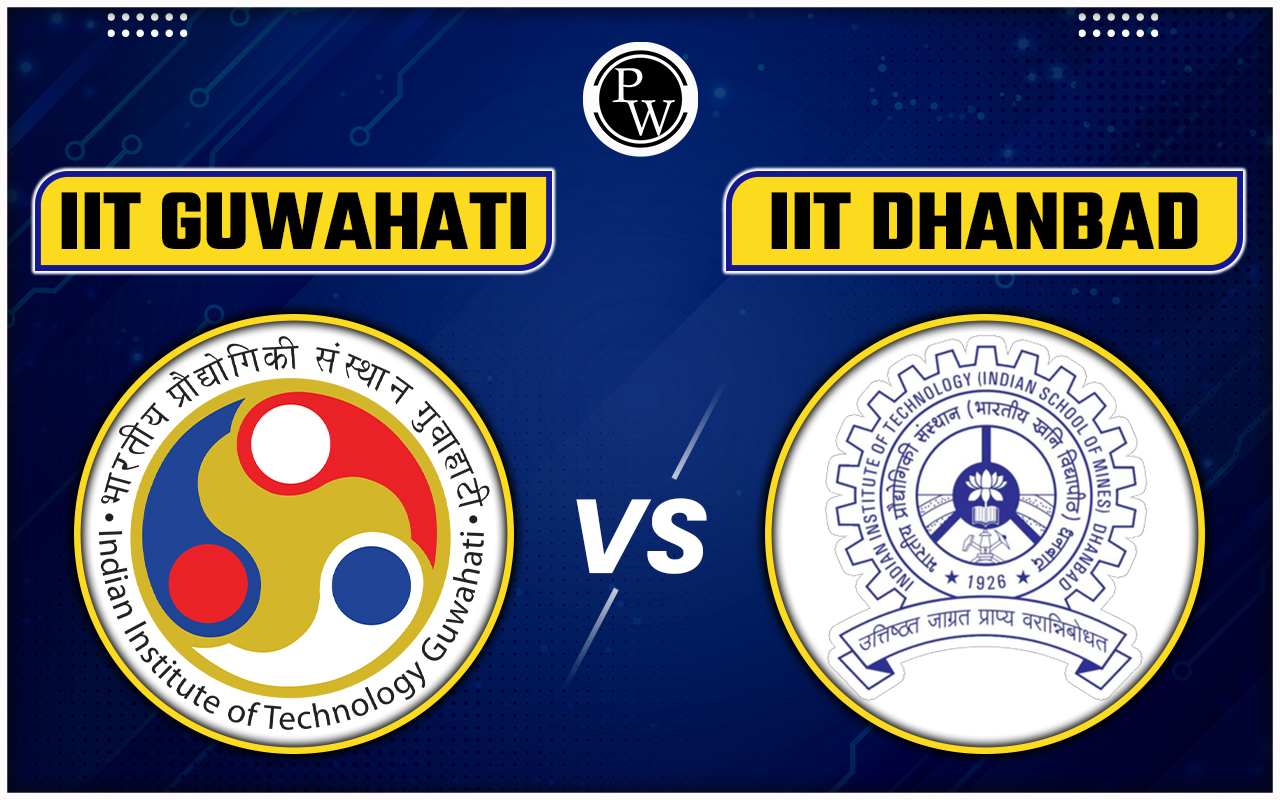 IIT Guwahati vs IIT Dhanbad
